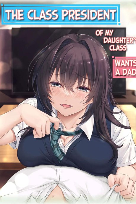 เพื่อนร่วมชั้นลูกสาว [Airy Socks (Mafuyu HEMP)] Musume no Class no Iinchou wa Papa ga Hoshii Rashii｜The Class President of My Daughter's Class Wants a Dad