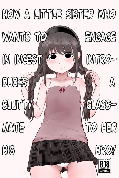 น้องสาว แนะนำเพื่อน [Mimamori-tei (Mimamoriencyo)] How a Little Sister who Wants to Engage in Incest Introduces a Slutty Classmate to her Big Bro!